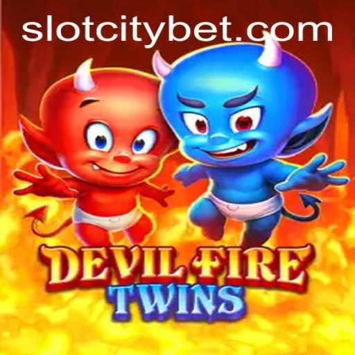 Unveiling the Thrills of DevilFireTwins at SLOTCITY