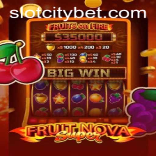 Discover the Exciting World of FruitNovaSuper at SLOTCITY