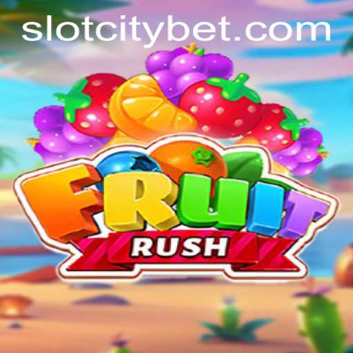 Experience the Thrill of FruitRush in SLOTCITY