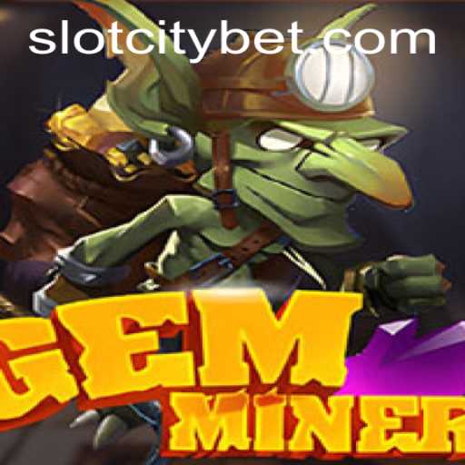 Discover the Thrilling World of GemMiner: Your Ultimate Guide to SLOTCITY's Latest Gaming Sensation