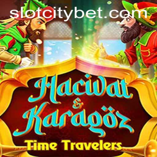 Discover HacivatandKaragoz: An Alluring Dive into SLOTCITY Gaming
