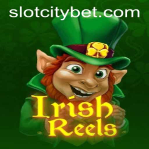 Exploring the Thrills of IrishReels in SLOTCITY