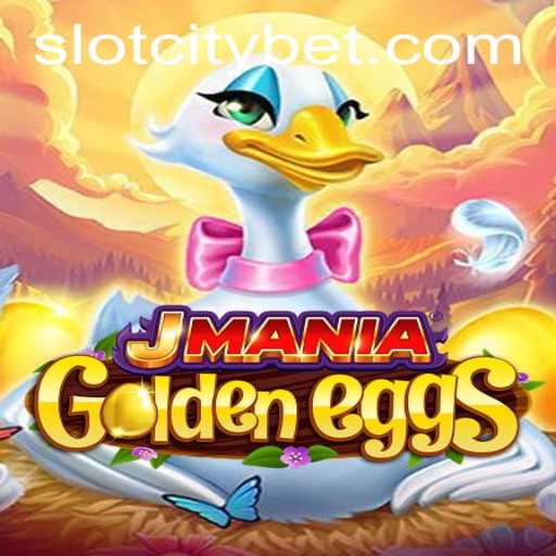 Exploring JManiaGoldenEggs: A New Gaming Phenomenon in SLOTCITY