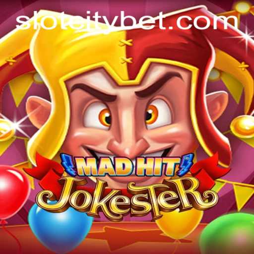 MadHitJokester: Dive Into the Crazy World of SLOTCITY