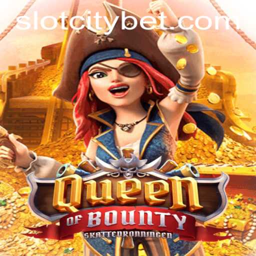 Queen of Bounty: A Captivating Journey in SLOTCITY