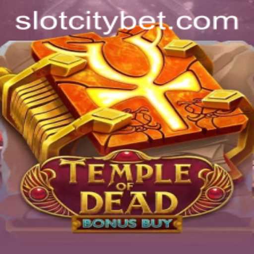 Discover the Excitement of TempleofDeadBonusBuy at SLOTCITY