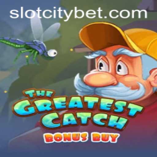 Exploring the Excitement of TheGreatestCatchBonusBuy: A SLOTCITY Experience